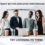 Want Better Employee Performance Try Listening To Them image businessdeft